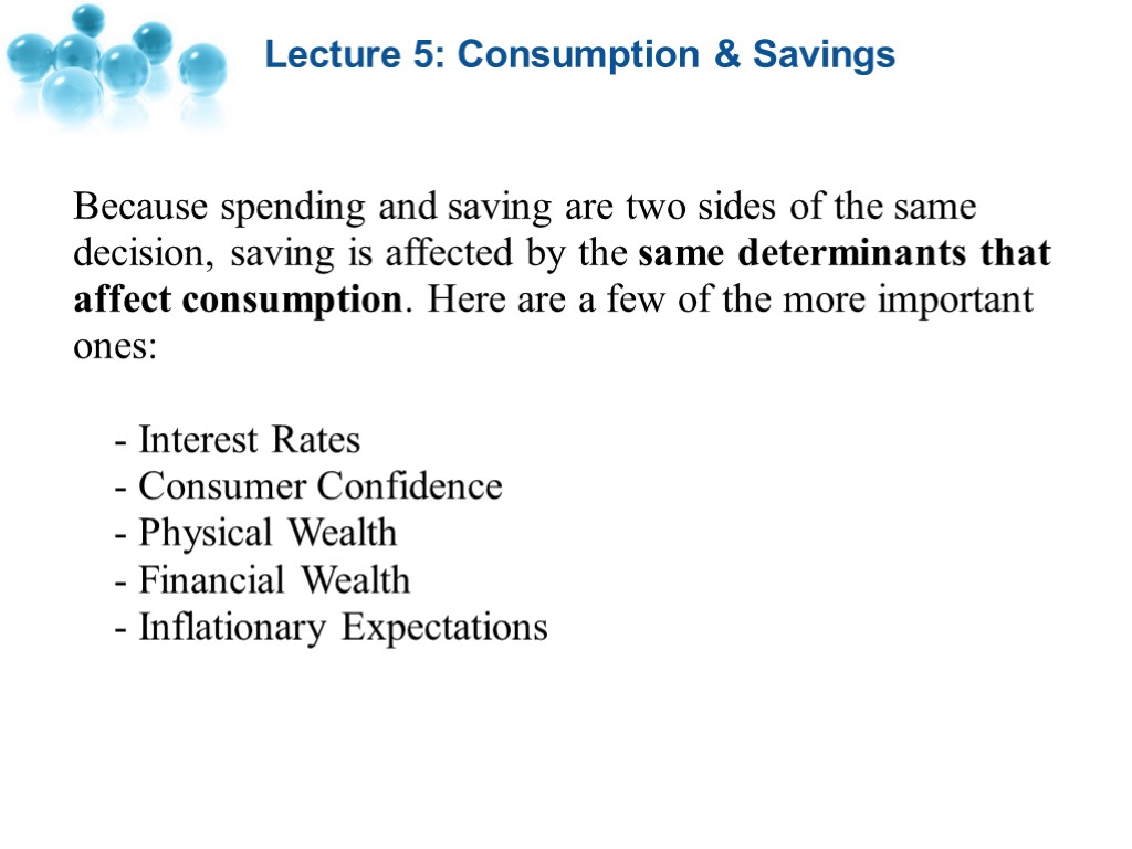 Lecture 5: Consumption & Savings Because spending and saving are two sides of the